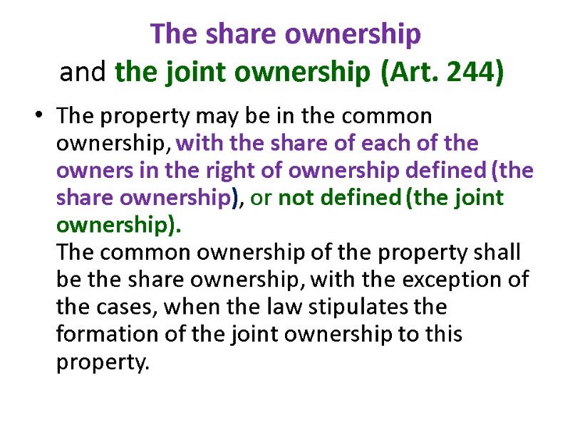 The share ownership  and the joint ownership (Art. 244)   The property